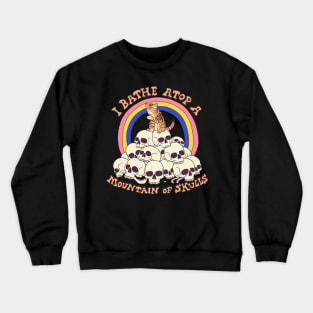 Bathe Atop A Mountain Of Skulls Crewneck Sweatshirt